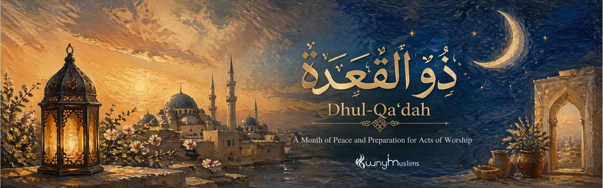Dhul-Qa‘dah: A Time for R...